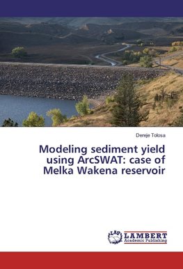 Modeling sediment yield using ArcSWAT: case of Melka Wakena reservoir