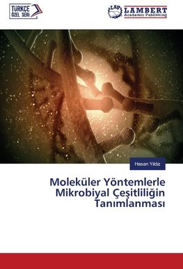 Moleküler Yöntemlerle Mikrobiyal Çesitliligin Tanimlanmasi