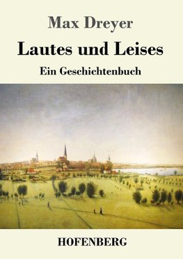 Lautes und Leises