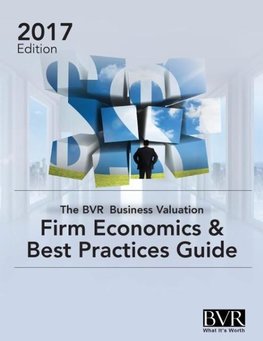 The BVR Business Valuation Firm Economics & Best Practices Guide