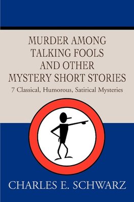 Murder Among Talking Fools And Other Mystery Short Stories