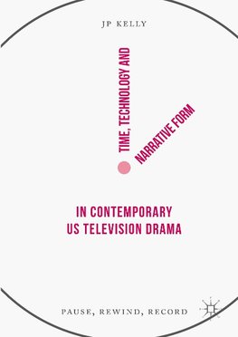 Time, Technology and Narrative Form in Contemporary US Television Drama