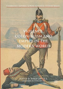 Violence, Colonialism and Empire in the Modern World