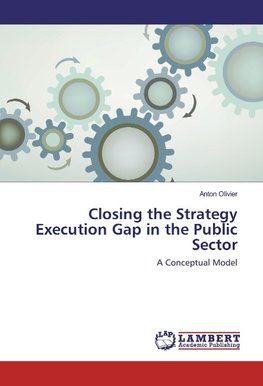 Closing the Strategy Execution Gap in the Public Sector