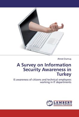 A Survey on Information Security Awareness in Turkey