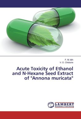 Acute Toxicity of Ethanol and N-Hexane Seed Extract of "Annona muricata"