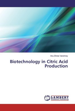 Biotechnology in Citric Acid Production