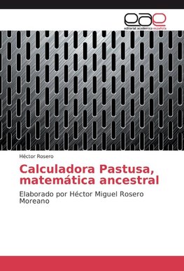 Calculadora Pastusa, matemática ancestral