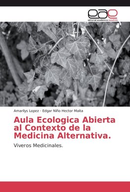 Aula Ecologica Abierta al Contexto de la Medicina Alternativa.