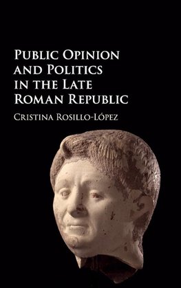 Public Opinion and Politics in the Late Roman Republic