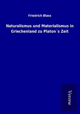 Naturalismus und Materialismus in Griechenland zu Platon´s Zeit