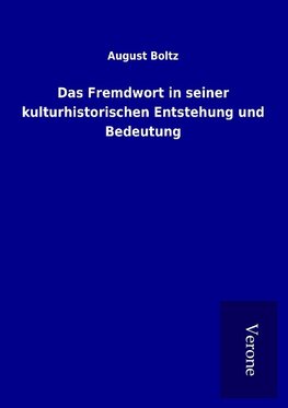 Das Fremdwort in seiner kulturhistorischen Entstehung und Bedeutung