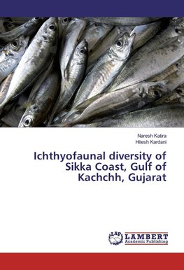 Ichthyofaunal diversity of Sikka Coast, Gulf of Kachchh, Gujarat