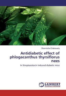 Antidiabetic effect of phlogacanthus thyrsiflorus nees