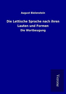 Die Lettische Sprache nach ihren Lauten und Formen