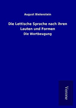 Die Lettische Sprache nach ihren Lauten und Formen