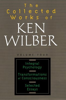 Collected Works of Ken Wilber, Volume 4