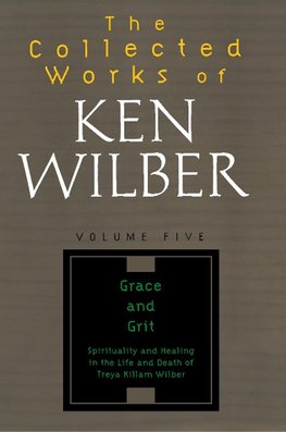 The Collected Works of Ken Wilber, Volume 5