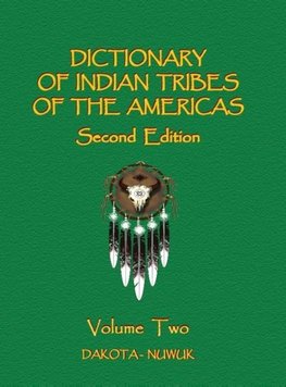 Dictionary of Indian Tribes of the Americas (Volume Two)