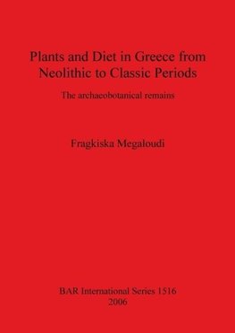 Plants and Diet in Greece from Neolithic to Classic Periods