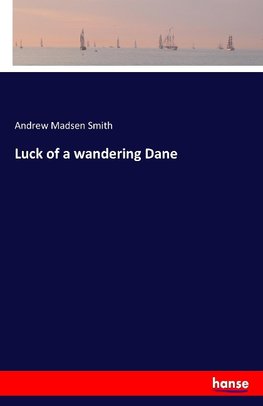 Luck of a wandering Dane