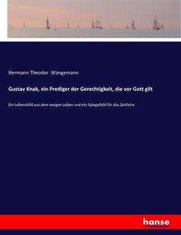 Gustav Knak, ein Prediger der Gerechtigkeit, die vor Gott gilt