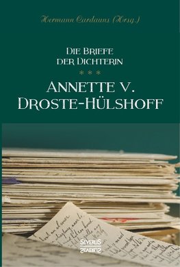 Briefe der Dichterin Annette von Droste-Hülshoff