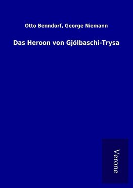 Das Heroon von Gjölbaschi-Trysa