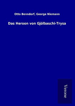 Das Heroon von Gjölbaschi-Trysa