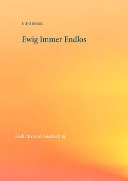 Ewig Immer Endlos