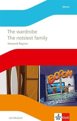 The wardrobe / The noisiest family. Englische Lektüre mit Audio-CD für die 6. Klasse