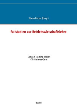 Fallstudien zur Betriebswirtschaftslehre - Band 3