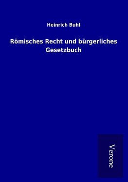 Römisches Recht und bürgerliches Gesetzbuch