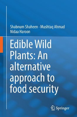 Edible Wild Plants: An alternative approach to food security