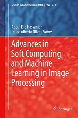 Advances in Soft Computing and Machine Learning in Image Processing