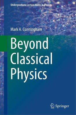 Beyond Classical Physics