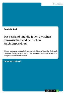 Das Saarland und die Juden zwischen französischen und deutschen Machtdisparitäten