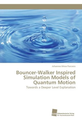 Bouncer-Walker Inspired Simulation Models of Quantum Motion