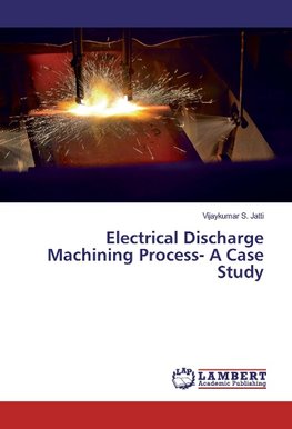 Electrical Discharge Machining Process- A Case Study