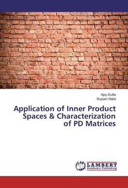 Application of Inner Product Spaces & Characterization of PD Matrices