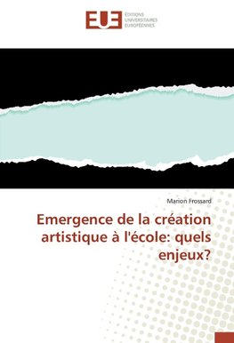 Emergence de la création artistique à l'école: quels enjeux?