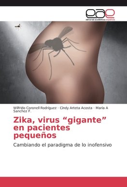 Zika, virus "gigante" en pacientes pequeños