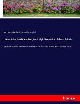 Life of John, Lord Campbell, Lord High Chancellor of Great Britain