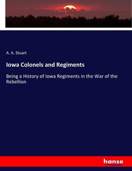 Iowa Colonels and Regiments