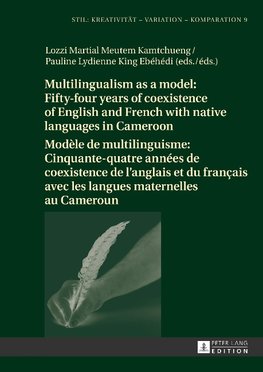 Multilingualism as a model: Fifty-four years of coexistence of English and French with native languages in Cameroon / Modèle de multilinguisme : Cinquante-quatre années de coexistence de l'anglais et du français avec les langues maternelles au Cameroun