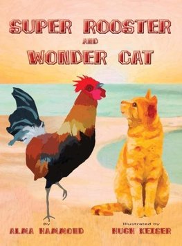 Super Rooster and Wonder Cat