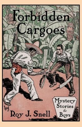 Forbidden Cargoes (Mystery Stories for Boys, Vol. 10)