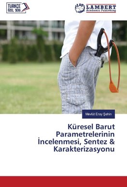 Küresel Barut Parametrelerinin Incelenmesi, Sentez & Karakterizasyonu