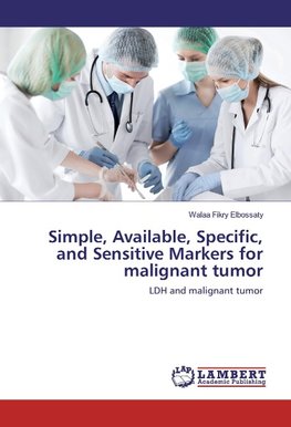 Simple, Available, Specific, and Sensitive Markers for malignant tumor