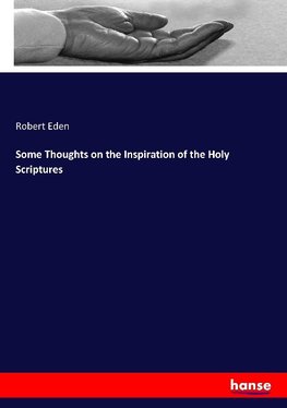 Some Thoughts on the Inspiration of the Holy Scriptures